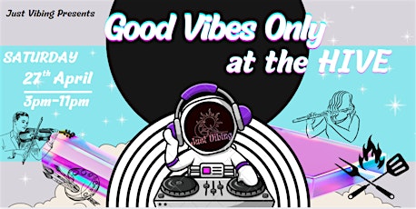 Just Vibing Presents: Good Vibes Only at The Hive