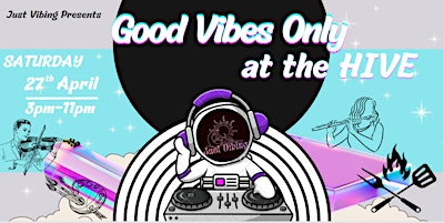 Imagem principal do evento Just Vibing Presents: Good Vibes Only at The Hive