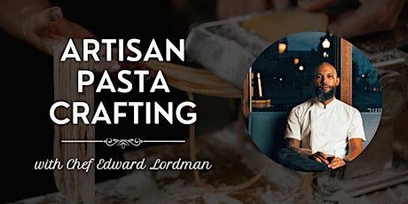 Artisan Pasta Crafting with Chef Ed: Beyond Basics and Beginner-Friendly  primärbild