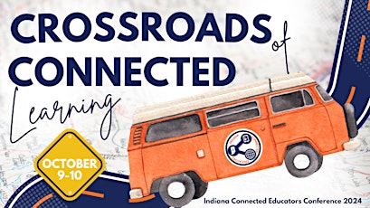 Primaire afbeelding van Crossroads of Connected Learning - Indiana Connected Educators Conference