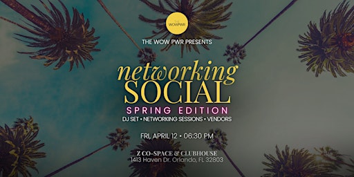 Primaire afbeelding van NETWORKING SOCIAL - SPRING EDITION - THE WOW PWR