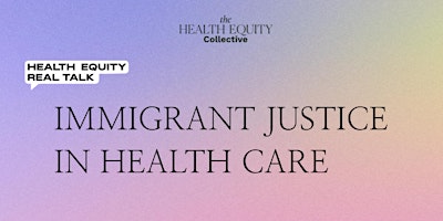 Imagen principal de Real Talk Series: Immigrant Justice in Healthcare