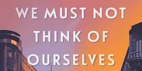 Author Event for Lauren Grodstein's We Must Not Think of Ourselves