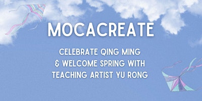Primaire afbeelding van MOCACREATE: Celebrate Qing Ming  & Welcome Spring with Artist Yu Rong