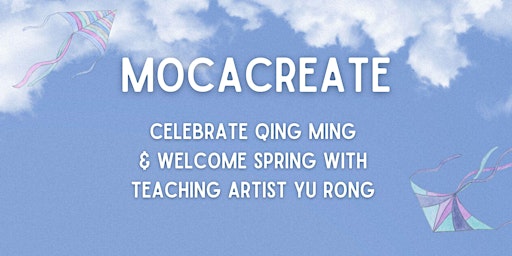 Imagem principal do evento MOCACREATE: Celebrate Qing Ming  & Welcome Spring with Artist Yu Rong