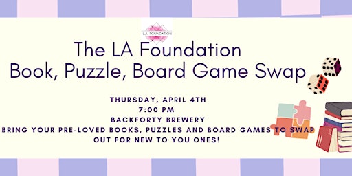 Imagem principal do evento The L.A. Foundation [Parkland Chapter] - Book, Puzzle, Board Game Swap!