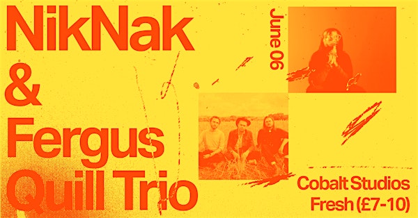 Fresh Thursday // NikNak + Fergus Quill Trio