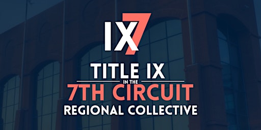 Imagem principal do evento Title IX in the 7th Circuit Regional Collective