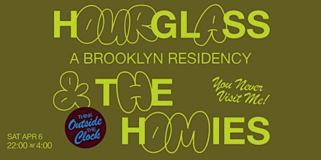 Hourglass and The Homies: A Brooklyn Residency