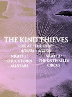 Primaire afbeelding van The Kind Thieves/ Chucktown All Stars /The Keith Allen Circus/  Two Nights