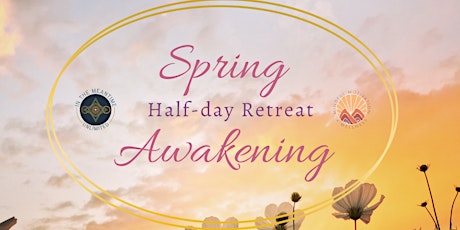 Spring Awakening Half-day Retreat