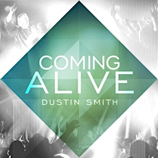 Dustin Smith Coming Alive CD release primary image