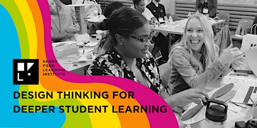 Design Thinking for Deeper Student Learning primary image