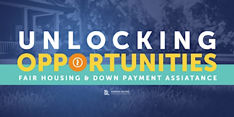 Unlocking Opportunities: Fair Housing & Down Payment Assistance