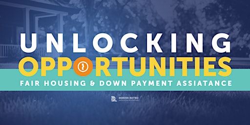 Immagine principale di Unlocking Opportunities: Fair Housing & Down Payment Assistance 