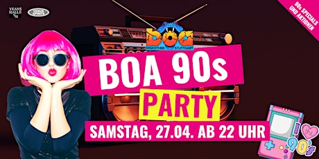 Boa 90s Party - Sa, 27.04. ab 22 Uhr - Boa Discothek Stuttgart