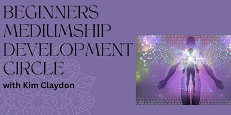 Evening Mediumship Development Circle - with Kim Claydon