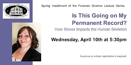 Spring Forensics Lecture: How Stress Impacts the Human Skeleton primary image