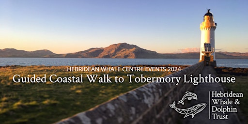 Imagem principal do evento Guided Coastal Walk to Tobermory Lighthouse