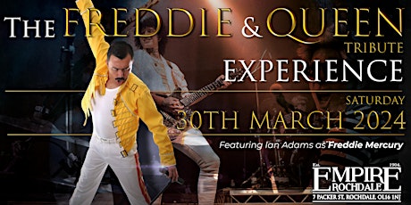 The Freddie & Queen Experience - A Live tribute to queen