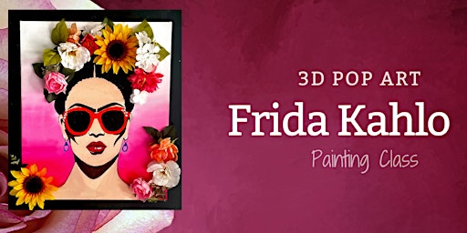 Primaire afbeelding van Frida Kahlo 3D Pop Art Class