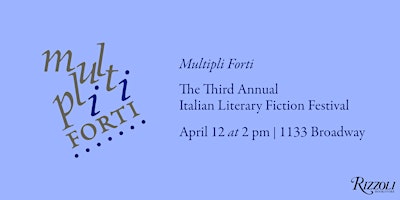 Primaire afbeelding van Multipli Forti: Day 3 of the Italian Literary Fiction Festival at Rizzoli