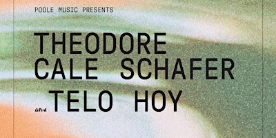 Primaire afbeelding van Poole Music Presents - Theodore Cale Schafer & Telo Hoy