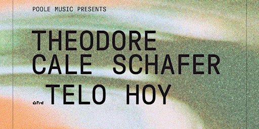 Immagine principale di Poole Music Presents - Theodore Cale Schafer & Telo Hoy 