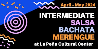 Imagem principal de Intermediate Salsa, Bachata & Merengue Dance Class Series April 15 - May 06