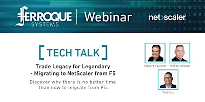 Image principale de Tech Talk: Trade Legacy for Legendary – Migrating to NetScaler from F5