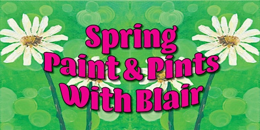 Image principale de Spring Paint & Pints with Blair