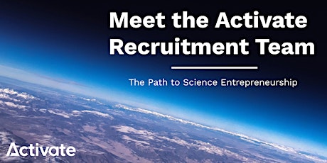 Meet the Activate Recruitment Team:  Supporting Science Entrepreneurs