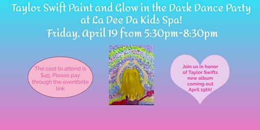 Image principale de Taylor Swift themed GLOW & Paint Party ~ Clearwater Location