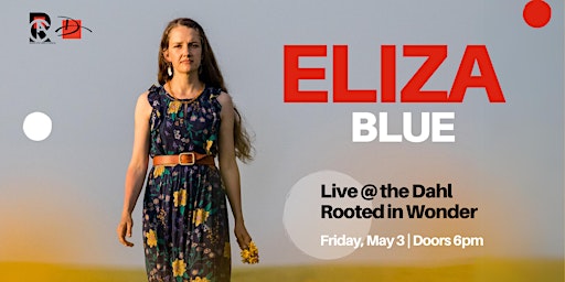 Hauptbild für Live @ the Dahl: Eliza Blue - Rooted in Wonder