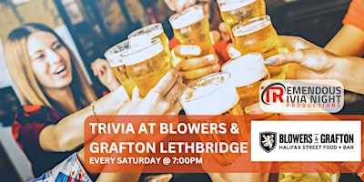 Saturday Night Trivia at Blowers & Grafton Lethbridge!