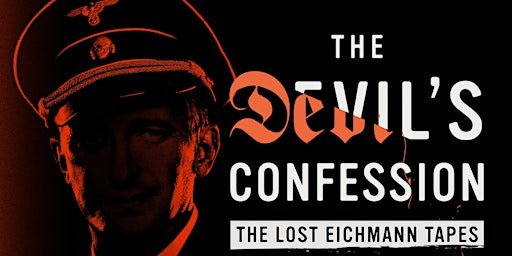 Imagem principal de The Devil's Confession: The Lost Eichmann Tapes - Screening and Panel Event