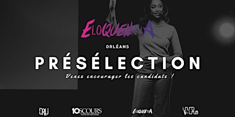 ELOQUENTIA ORLÉANS - PRÉSÉLECTION 2024