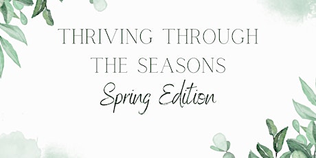 Thriving Through the Seasons: Spring Edition