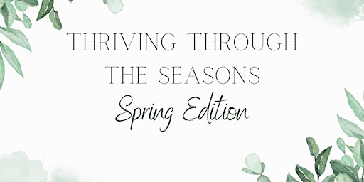 Hauptbild für Thriving Through the Seasons: Spring Edition