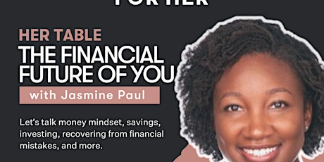 Her Table: The Financial Future of You