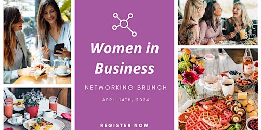 Image principale de Women in Business Networking Brunch
