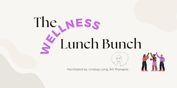 The Wellness Lunch Bunch - Workshop