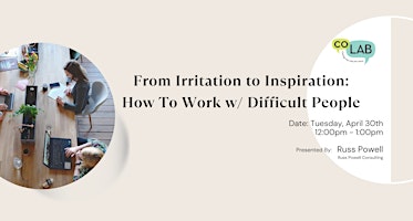 Image principale de How to Work with Difficult People (Lunch + Learn)