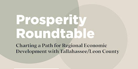 Prosperity Roundtable: Charting a Path for Regional Development with Tallahassee/Leon County Florida