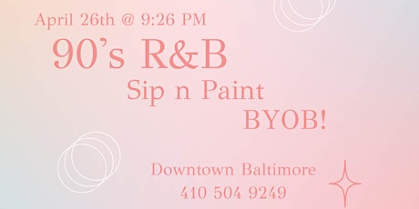 The 90's R&B Sip n Paint Experience!