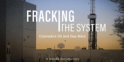 Hauptbild für Fracking the System: Colorado's Oil and Gas Wars