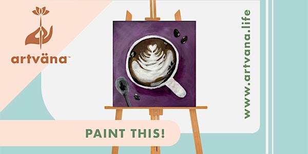 Artvana sip and paint at Everything Tea in Gig Harbor!