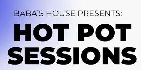 Hot Pot Sessions w/ DJ HellaGood