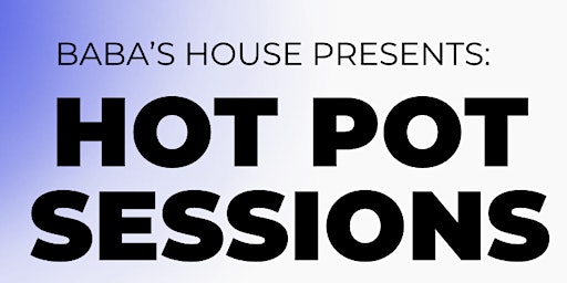 Primaire afbeelding van Hot Pot Sessions w/ DJ HellaGood