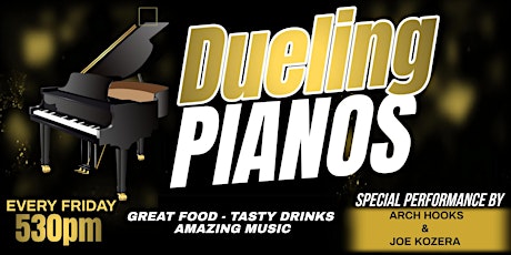Dueling Pianos Dinner and Happy Hour Experience!!